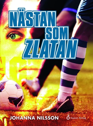 Nästan som Zlatan; Johanna Nilsson; 2015