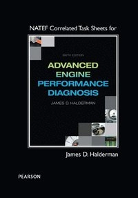 NATEF Correlated Task Sheets for Advanced Engine Performance Diagnosis; James D. Halderman; 2015