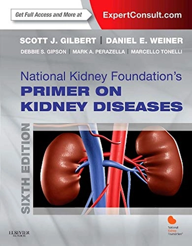 National Kidney Foundation Primer on Kidney DiseasesClinicalKey 2012; Scott Gilbert Md; 2013
