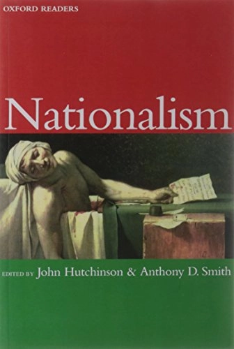 Nationalism; John Hutchinson, Anthony D. Smith; 1994