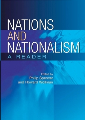 Nations and nationalism : a reader; Philip Spencer, Howard Wollman; 2005