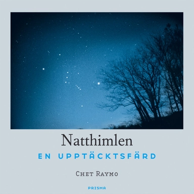 Natthimlen : En upptäcktsfärd; Chet Raymo; 2002
