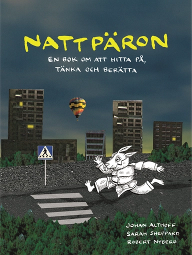 Nattpäron : en bok om att hitta på, tänka och berätta; Johan Althoff; 2006