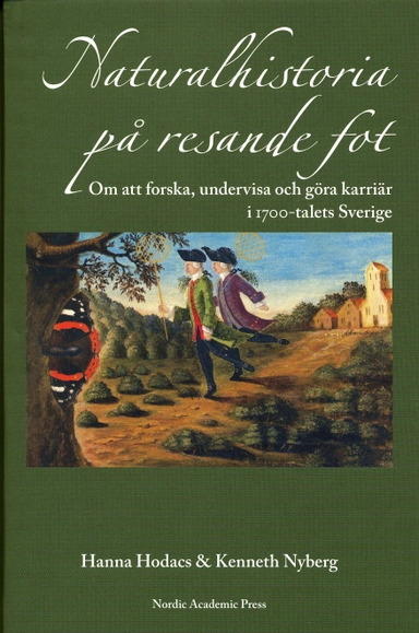 Naturalhistoria på resande fot : om att forska, undervisa och göra karriär i 1700-talets Sverige
