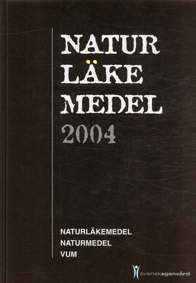 Naturläkemedel : naturläkemedel, naturmedel, VUM. 2004; Åke Färnlöf, Håkan Tunón; 2004