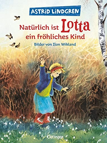 Natürlich ist Lotta ein fröhliches Kind; Astrid Lindgren; 1991