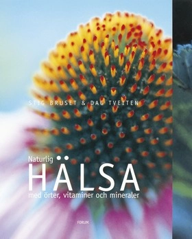 Naturlig hälsa med örter, vitaminer och mineraler; Stig Bruset, Dag Tveiten; 2000