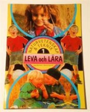 Naturvetenskap & Teknik. Big Book 1 Leva och lära