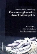 Nätverk söker förankring : Öresundsregionen i ett demokratiperspektiv