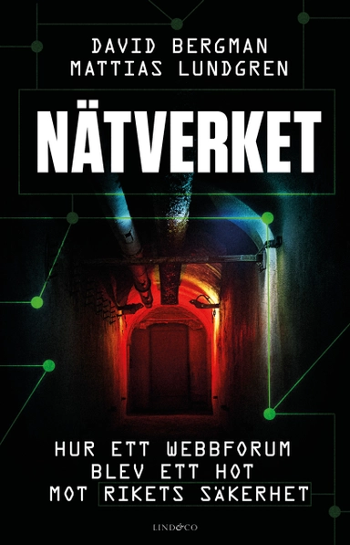 Nätverket : hur ett webbforum blev ett hot mot rikets säkerhet