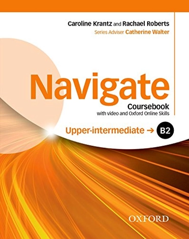 Navigate: B2 Upper-intermediate: Coursebook with DVD and Oxford Online Skills Program; 2015