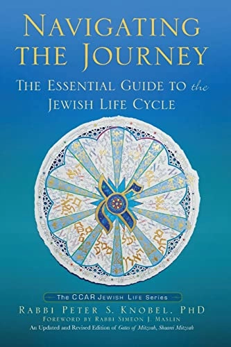 Navigating the journey : the essential guide to the Jewish life cycle; Peter S. Knobel; 2018