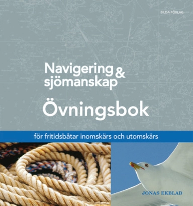 Navigering och sjömanskap övningsbok  [Rev uppl 201109]; Jonas Ekblad; 2011