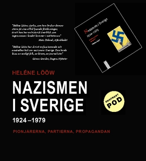 Nazismen i Sverige 1924-1979 : pionjärerna, partierna, propagandan