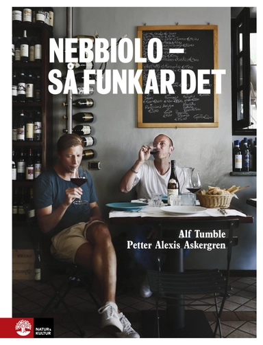 Nebbiolo - så funkar det; Petter Alexis Askergren, Alf Tumble; 2018