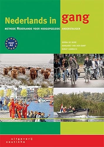 Nederlands in gang: methode Nederlands voor hoogopgeleide anderstaligen; Berna de Boer, Margaret van der Kamp, Margaretha H.M. Kamp, Birgit Lijmbach; 2017