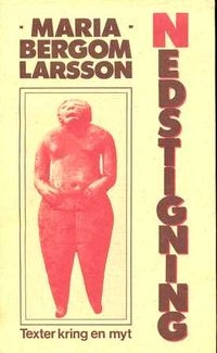 Nedstigning : texter kring en myt; Maria Bergom-Larsson; 1989