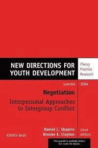 Negotiation: Interpersonal Approaches to Intergroup Conflict: New Direction