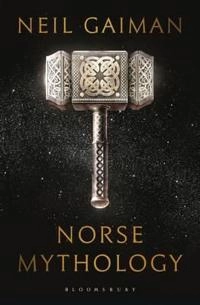 Neil Gaiman's Norse Mythology; Neil Gaiman; 2017