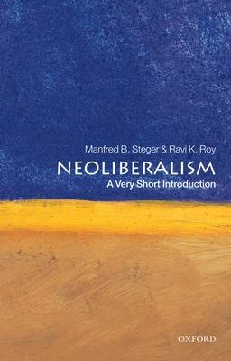 Neoliberalism : a very short introduction; Manfred B. Steger; 2010