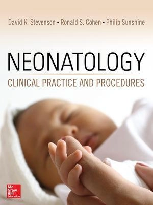 Neonatology: Clinical Practice and Procedures [Elektronisk resurs]; David Stevenson; 2015