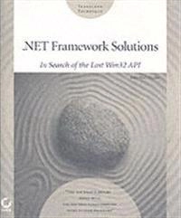 .NET Framework Solutions: In Search of the LostWin32 API; John Paul Mueller; 2002