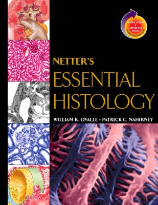 Netter's essential histology; William K.. Ovalle, Patrick C.. Nahirney, Frank H. Netter; 2008