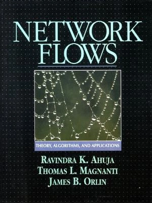 Network flows : theory, algorithms and applications; Ravindra K. Ahuja; 1993