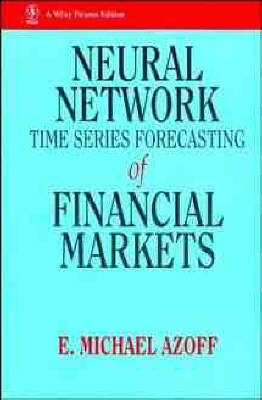 Neural network time series forecasting of financial markets; E. Michael Azoff; 1994