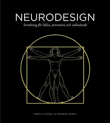 Neurodesign : inredning för hälsa, prestation och välmående