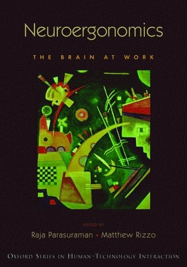 Neuroergonomics : the brain at work; Raja Parasuraman, Matthew Rizzo; 2007