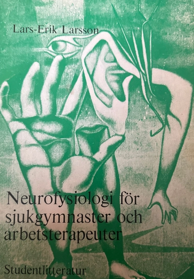 Neurofysiologi för sjukgymnaster och arbetsterapeuter; Lars-Erik Larsson; 1978