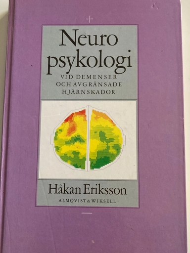 Neuropsykologi : vid demenser och avgränsade hjärnskador