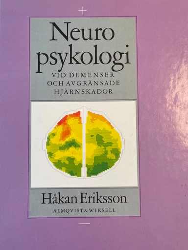 Neuropsykologi : vid demenser och avgränsade hjärnskador