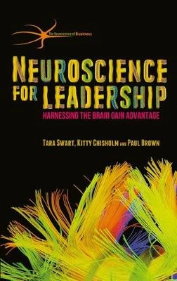 Neuroscience for leadership : harnessing the brain gain advantage; Tara Swart; 2015