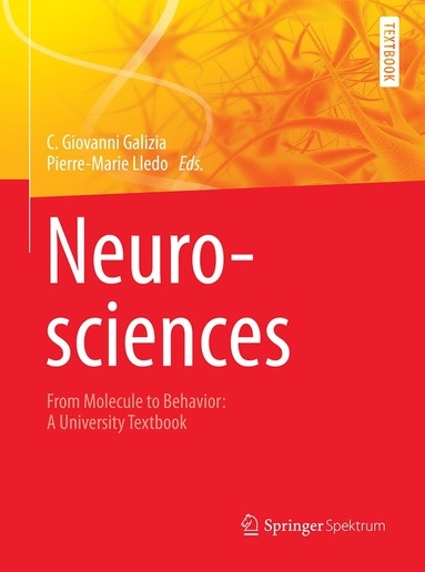Neurosciences : from molecule to behavior : a university textbook; C. Giovanni Galizia, Pierre-Marie Lledo; 2013