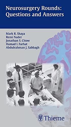 Neurosurgery Rounds: Questions and Answers: Questions and Answers; Mark Shaya, Remi Nader, Hamad Farhat, Jonathan Stuart Citow, Abdulrahman J Sabbagh; 2011