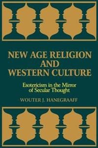 New Age religion and Western culture : esotericism in the mirror of secular thought