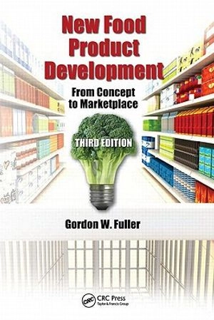 New food product development : from concept to marketplace; Gordon W. Fuller; 2011