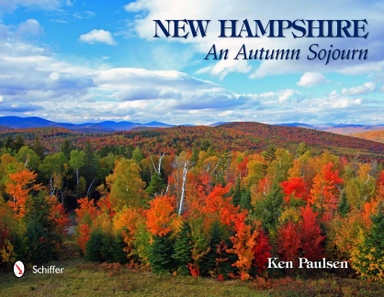 New Hampshire : An Autumn Sojourn; Ken Paulsen; 2011