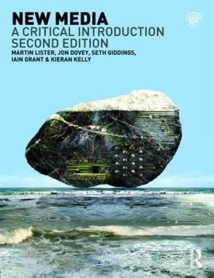 New media : a critical introduction; Martin Lister; 2009