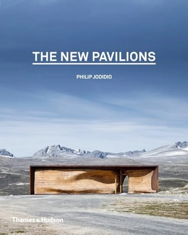 New pavilions; Philip Jodidio; 2016