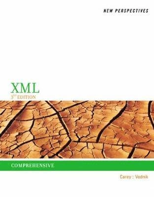 New Perspectives on XML, Comprehensive; Patrick Carey, Sasha Vodnik; 2014