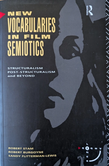 New vocabularies in film semiotics : structuralism, post-structuralism and beyond; Robert Stam; 1992