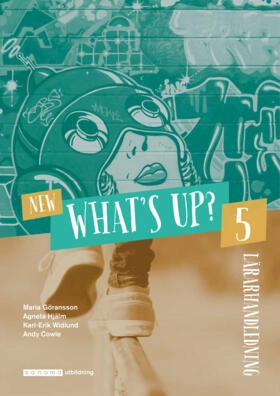 New What's Up? 5 Lärarhandledning; Maria Göransson, Agneta Hjälm, Karl-Erik Widlund, Andy Cowle; 2019