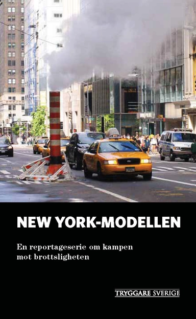 New York-modellen : en reportageserie om kampen mot brottsligheten