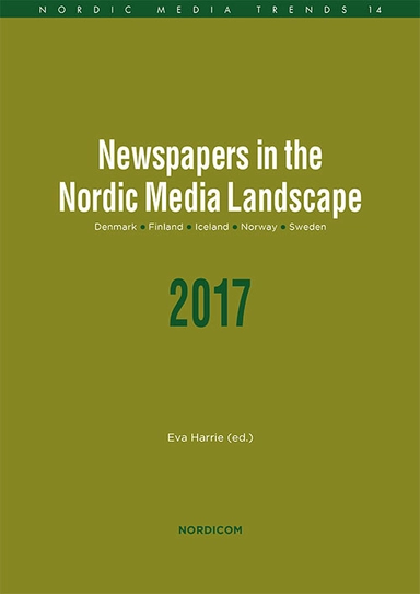 Newspapers in the Nordic Media Landscape; Eva Harrie; 2018