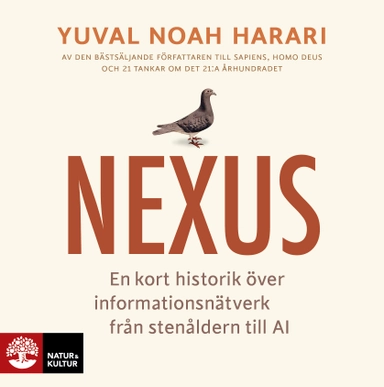 Nexus : en kort historik över informationsnätverk från stenåldern till AI; Yuval Noah Harari; 2024