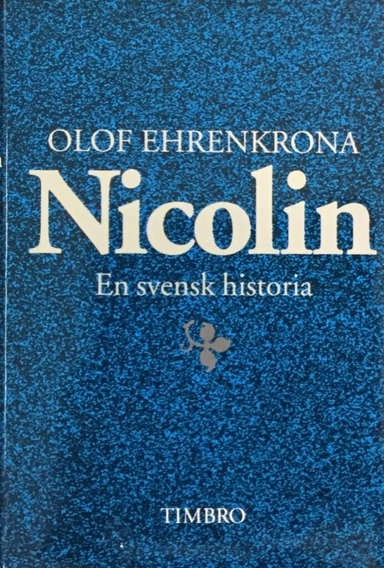 Nicolin : en svensk historia; Olof Ehrenkrona; 1991