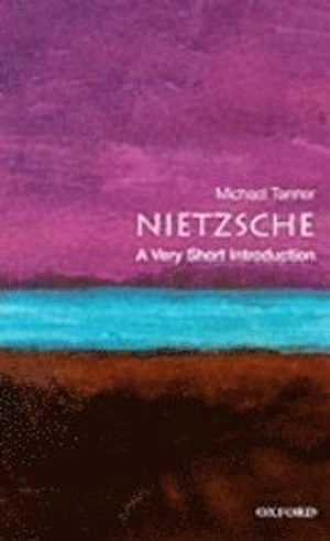 Nietzsche : a very short introduction; Michael Tanner; 2000